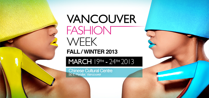 Vancouver Fashion Week 溫哥華時裝週 2013